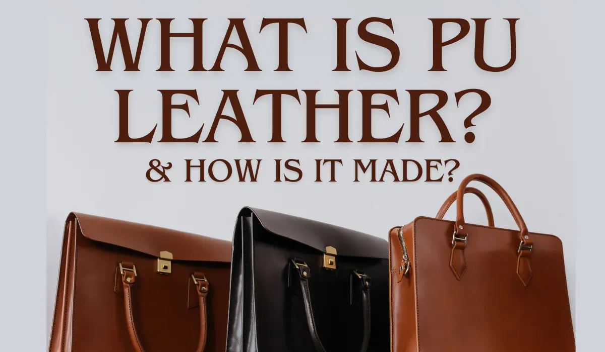What is PU Leather and How is it made